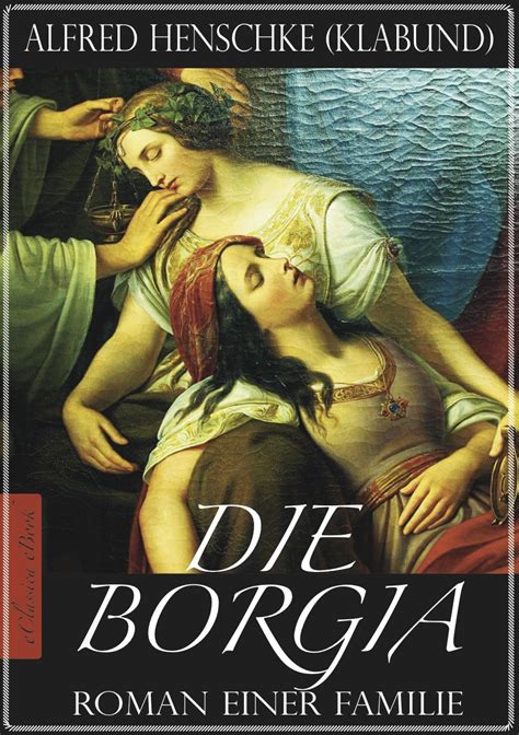 borgia roman einer familie mit einunddreisig kupfertiefdrucken Reader