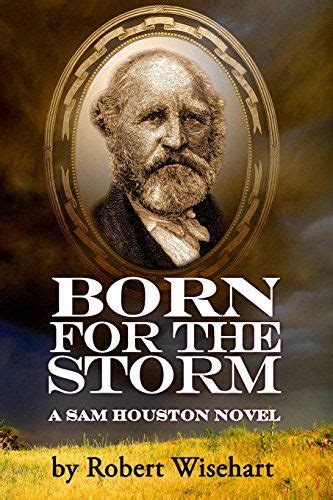 born for the storm sam houston historical novel volume 1 Epub