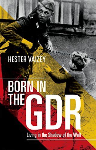 born in the gdr life in the shadow of the wall Epub