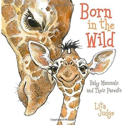born in the wild baby mammals and their parents Kindle Editon