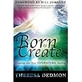 born to create stepping into your supernatural destiny Doc