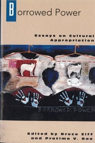 borrowed power essays on cultural appropriation Epub
