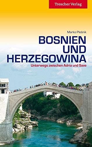 bosnien herzegowina unterwegs zwischen adria PDF