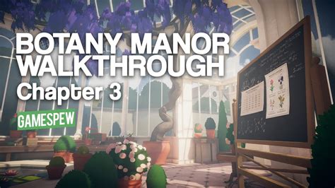 Botany Manor Chapter 3 Walkthrough