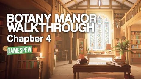Botany Manor Walkthrough Chapter 4