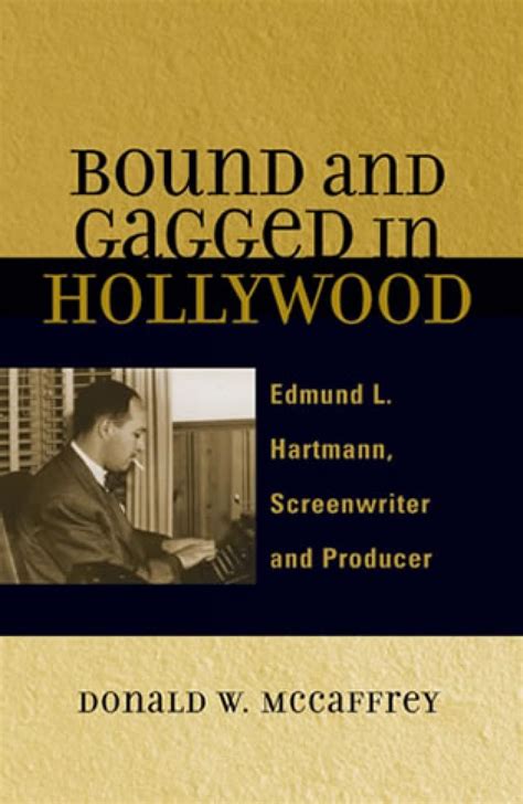 bound and gagged in hollywood edward l hartmann screenwriter and producer Epub