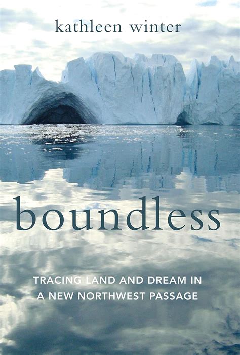 boundless tracing land and dream in a new northwest passage Reader