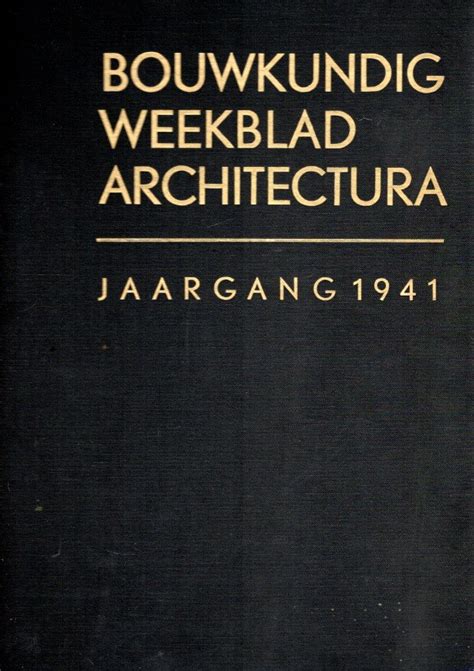 bouwkundig weekblad orgaan van de maatschappij tot bevordering der bouwkunst bond van nederlandsche architecten Reader