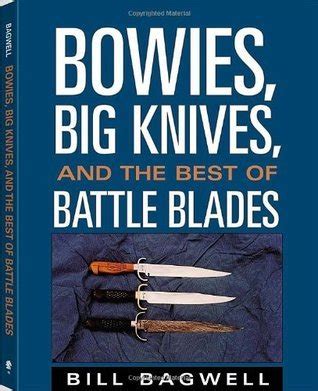 bowies big knives and the best of battle blades Doc