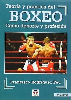 boxeo teoria y practica del boxeo como deporte y profesion Reader