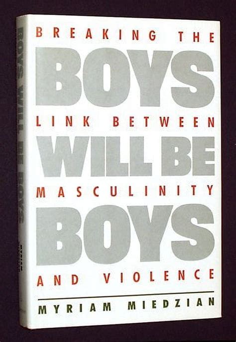 boys will be boys breaking the link between masculinity and violence Kindle Editon