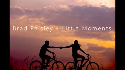 brad paisley little moments