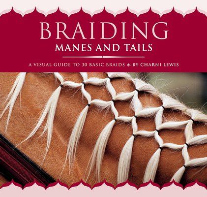 braiding manes and tails a visual guide to 30 basic braids Epub