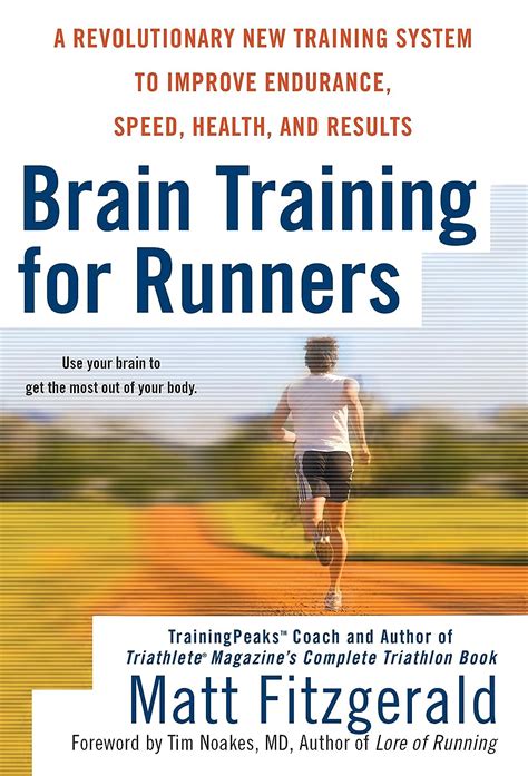 brain training for runners a revolutionary new training system to improve endurance speed health and res ults Doc