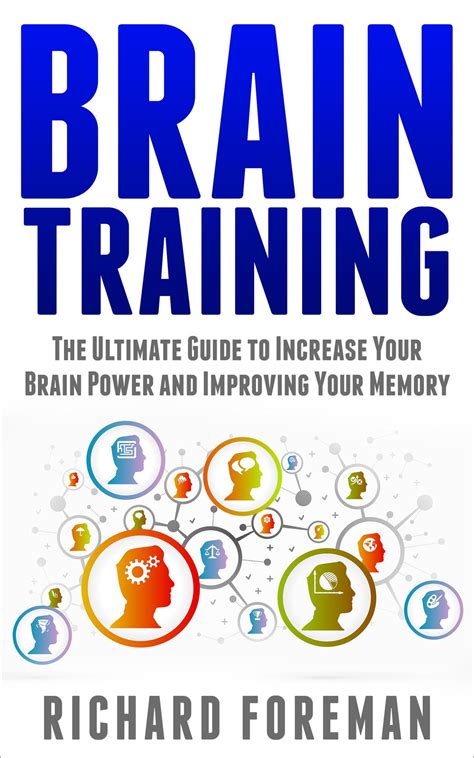 brain training the ultimate guide to increase your brain power and improving your memory Doc