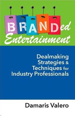 branded entertainment dealmaking strategies and techniques for industry professionals PDF