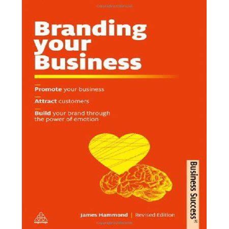 branding your business promoting your business attracting customers and standing out in the market place business Doc