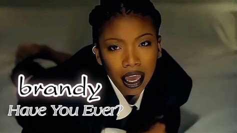 brandy have u ever