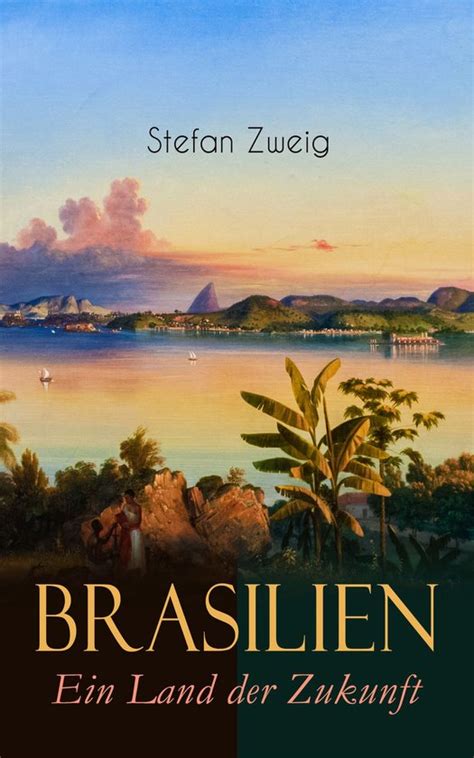 brasilien land zukunft stefan zweig ebook Epub