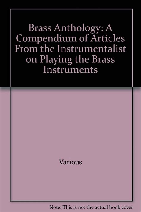 brass anthology compendium of articles from the instrumentalist on playing the brass instruments Kindle Editon