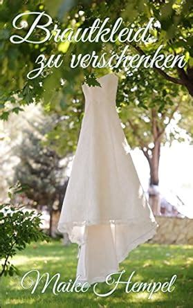 brautkleid verschenken german maike hempel Doc