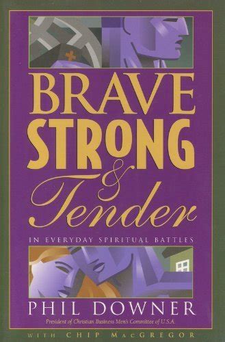 brave strong and tender in everyday spiritual battles Reader