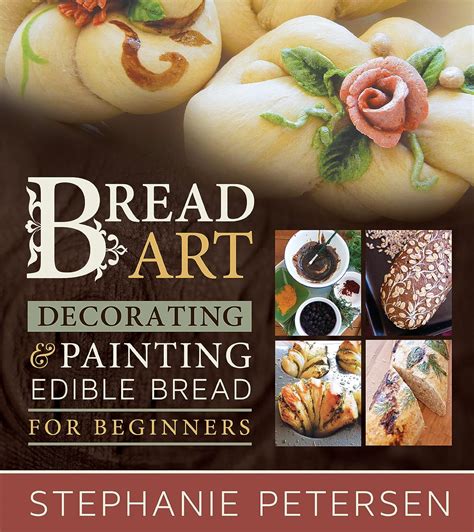 bread art braiding decorating and painting edible bread for beginners Ebook Epub