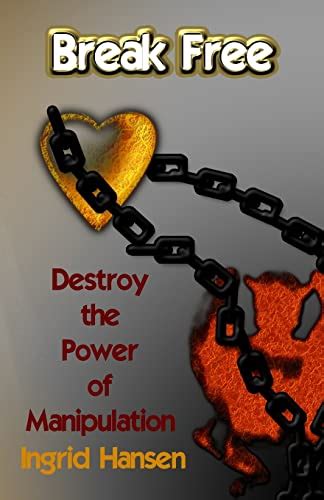 break free destroy the power of manipulation Reader