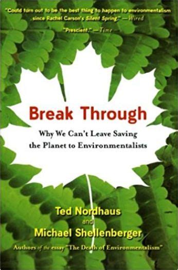 break through why we cant leave saving the planet to environmentalists PDF