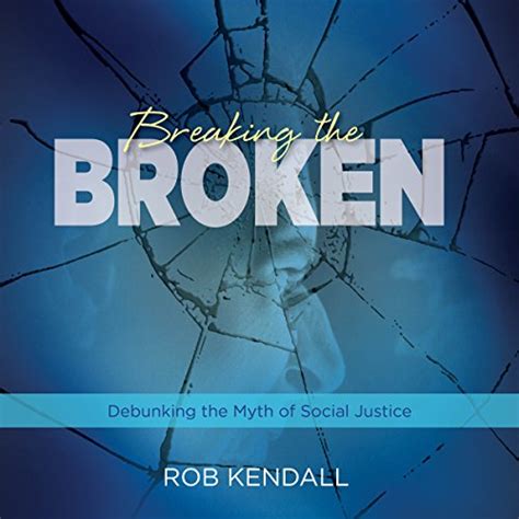 breaking broken debunking social justice PDF