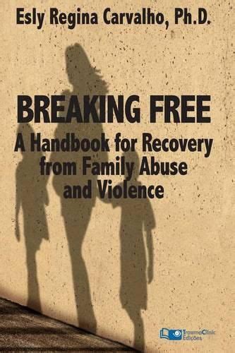 breaking free a handbook for recovery from family abuse and violence PDF