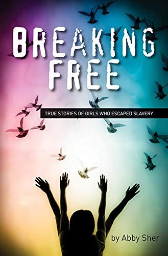 breaking free true stories of girls who escaped modern slavery Doc