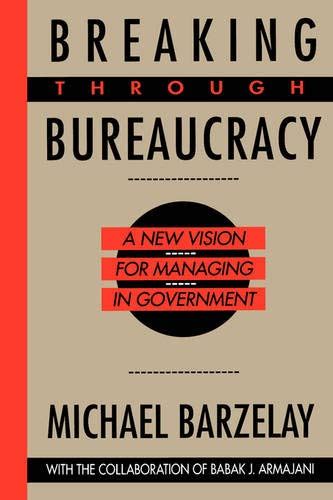 breaking through bureaucracy a new vision for managing in government Kindle Editon