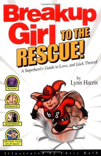 breakup girl to the rescue a superheros guide to love and lack thereof Kindle Editon