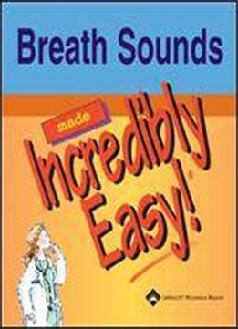 breath sounds made incredibly easy incredibly easy series® Epub