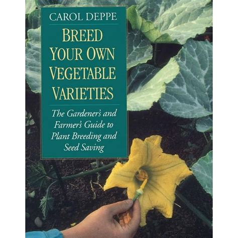 breed your own vegetable varieties the gardeners and farmers guide to plant breeding and seed saving 2nd edition PDF