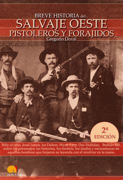 breve historia del salvaje oeste pistoleros y forajidos billy el nino jesse james los dalton wyatt earp Kindle Editon