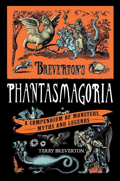 brevertons phantasmagoria a compendium of monsters myths and legends Kindle Editon
