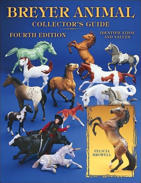 breyer animal collectors guide identification and values 3rd edition Kindle Editon