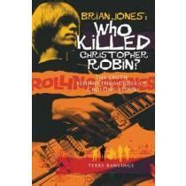 brian jones who killed christopher robin? the truth behind the murder of a rolling stone Epub