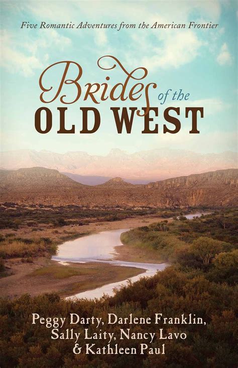 brides of the old west five romantic adventures from the american frontier Reader