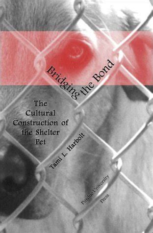 bridging the bond the cultural construction of the shelter pet Epub