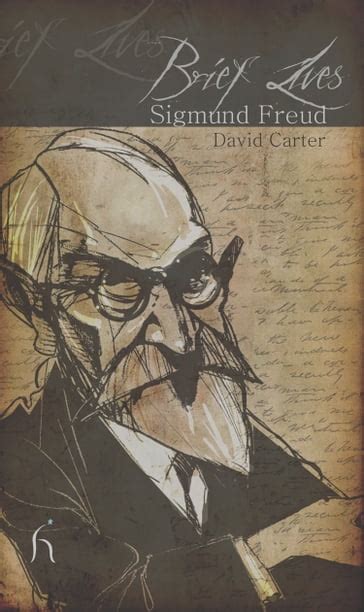 brief lives sigmund freud Reader