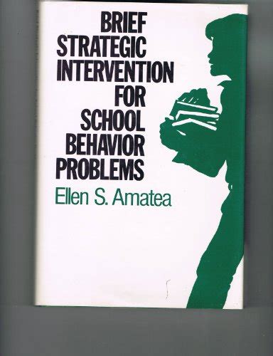 brief strategic intervention for school behavior problems the jossey bass education series Reader