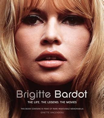 brigitte bardot the life the legend the movies Kindle Editon