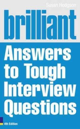 brilliant answers to tough interview questions 4th edition PDF