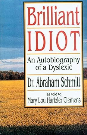 brilliant idiot an autobiography of a dyslexic PDF