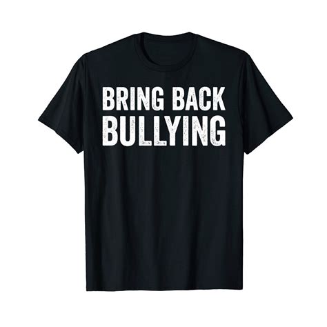 bring back bullying shirt