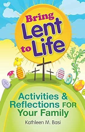 bring lent to life activities and reflections for your family Doc
