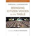 bringing citizen voices to the table a guide for public managers Kindle Editon
